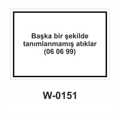 BAŞKA BİR ŞEKİLDE TANIMLANMAMIŞ ATIKLAR 060699